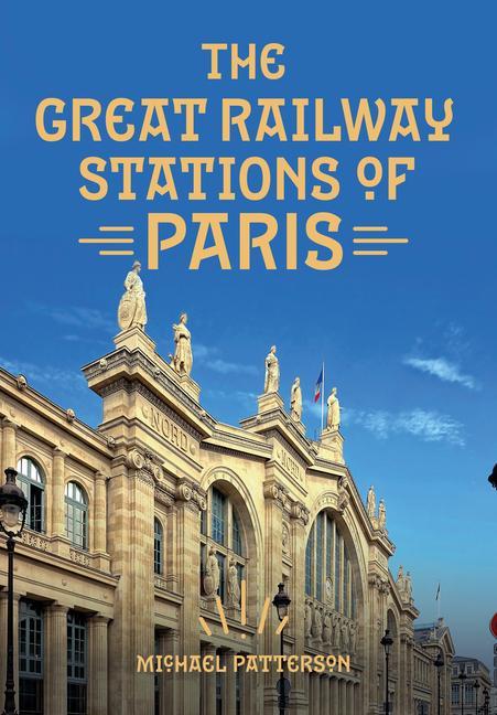 The Great Railway Stations of Paris