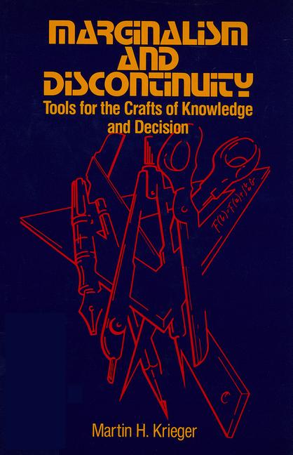 Marginalism and Discontinuity: Tools for the Crafts of Knowledge and Decision