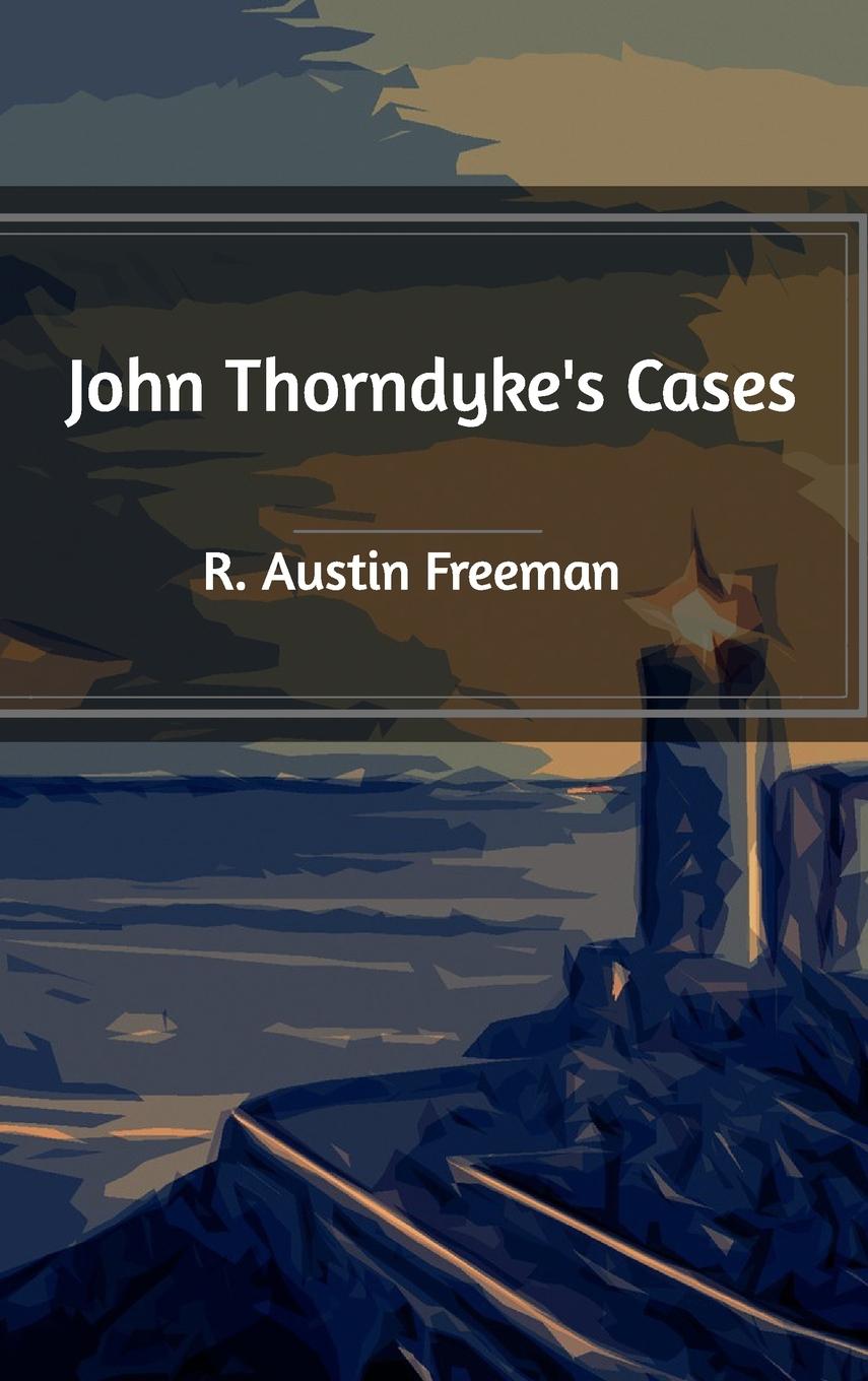 John Thorndyke's Cases