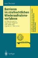 Barrieren im strafrechtlichen Wiederaufnahmeverfahren