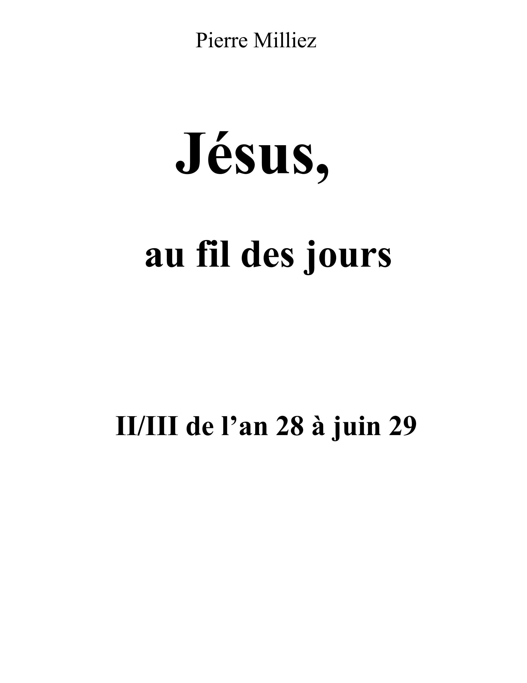 Jésus, au fil des jours, II/III de l'an 28 à juin 29