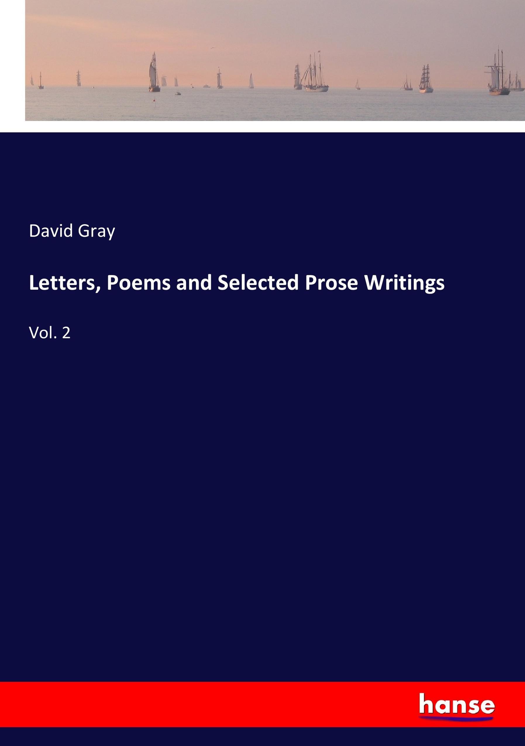 Letters, Poems and Selected Prose Writings