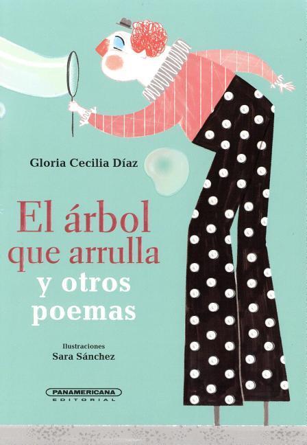 El Arbol Que Arrulla y Otros Poemas