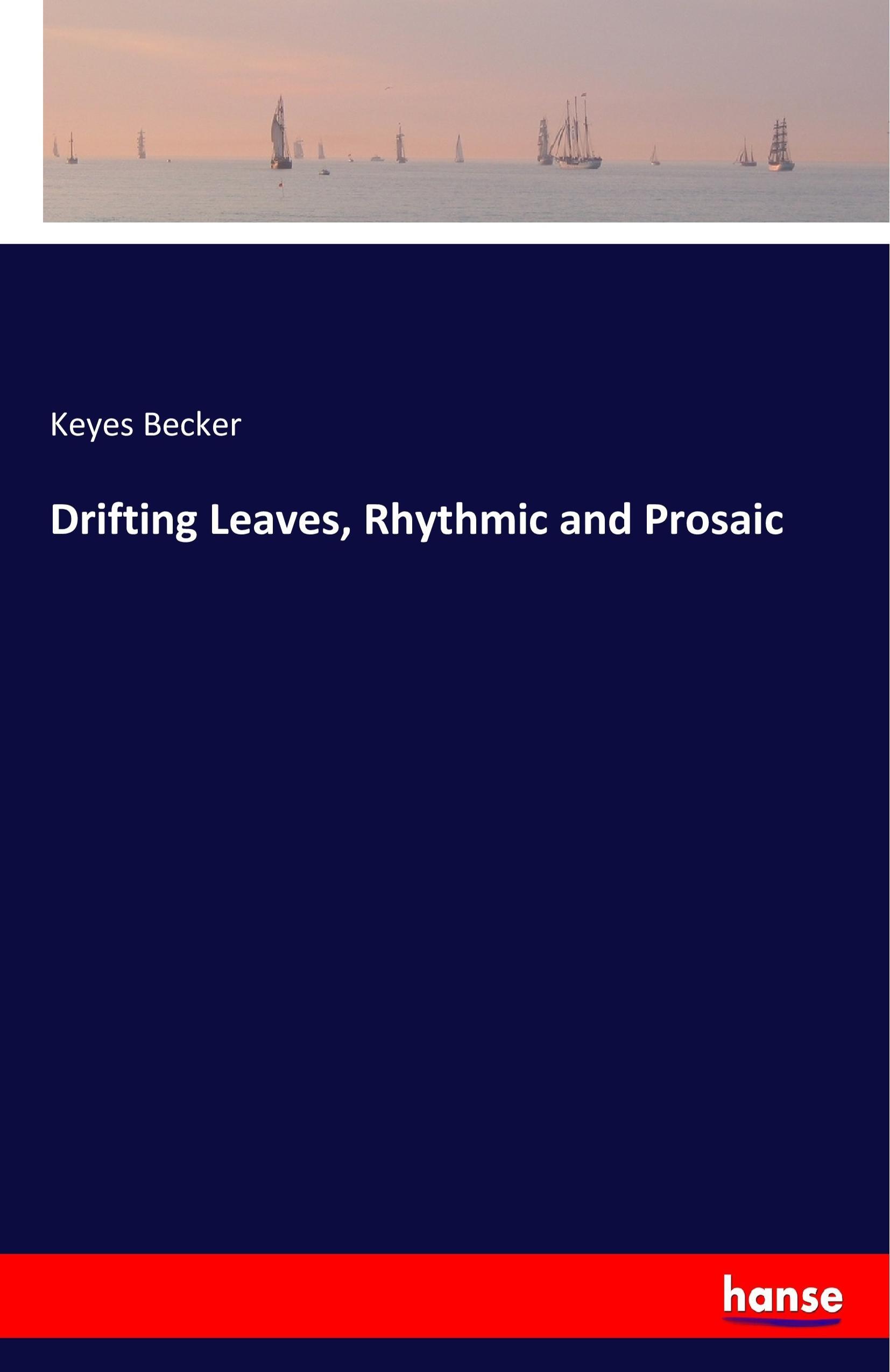 Drifting Leaves, Rhythmic and Prosaic