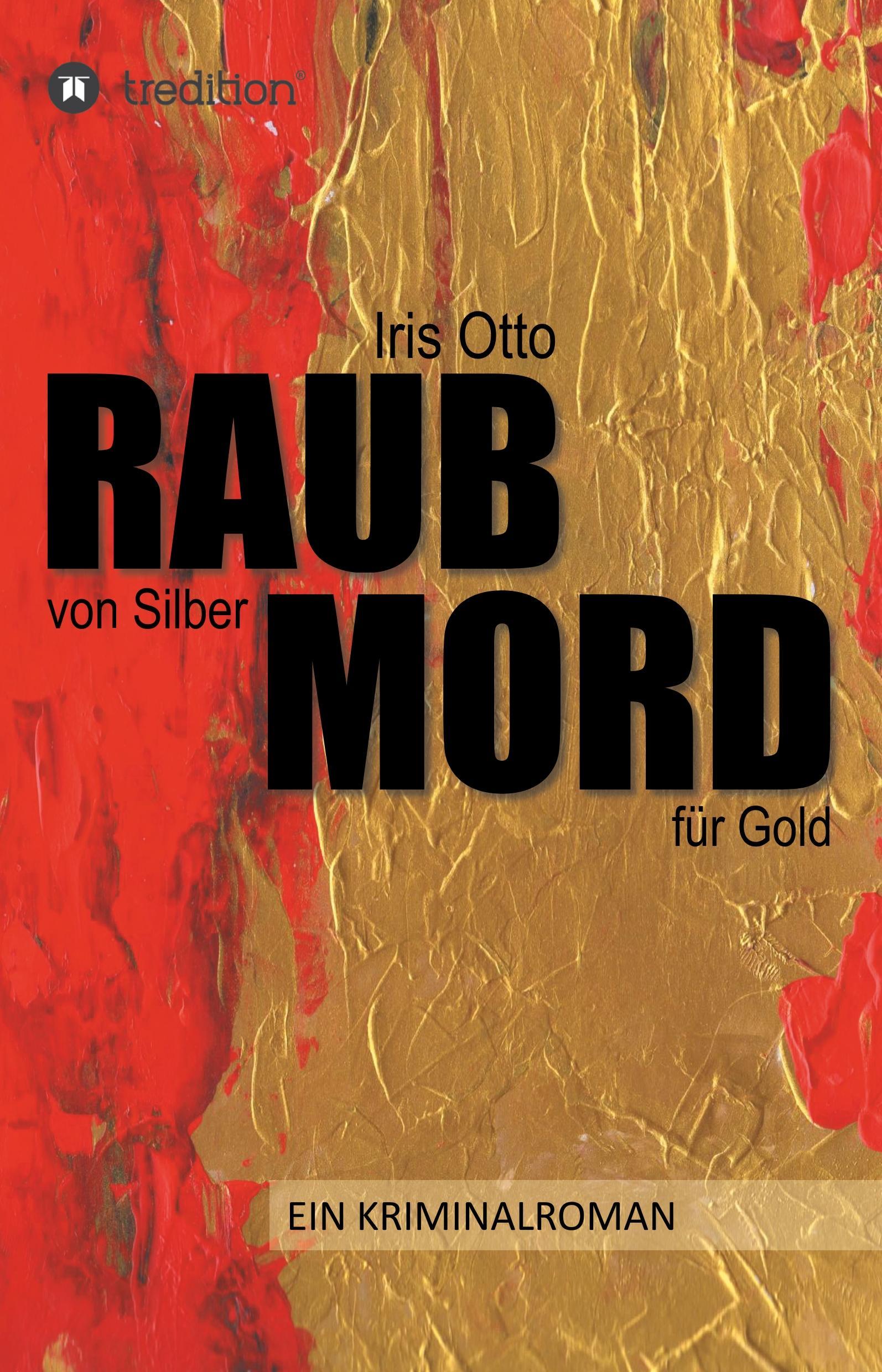 RAUB von Silber MORD für Gold