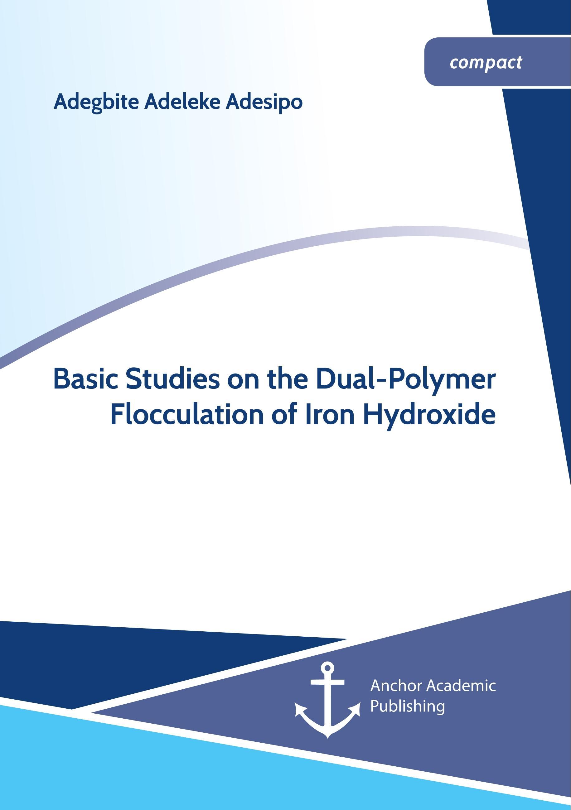 Basic Studies on the Dual-Polymer Flocculation of Iron Hydroxide