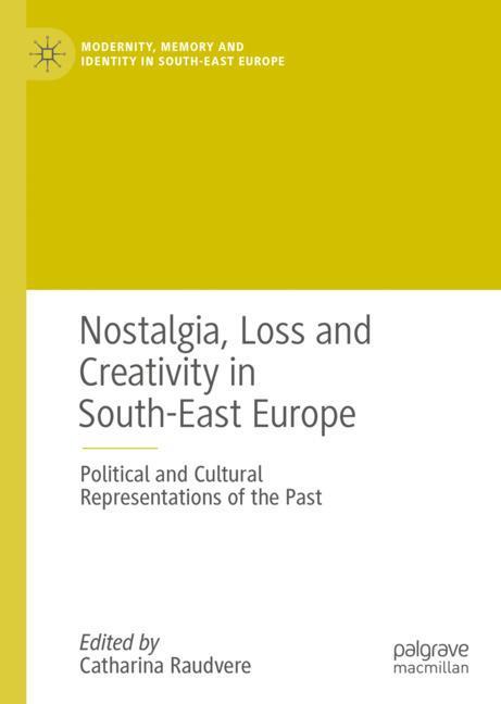 Nostalgia, Loss and Creativity in South-East Europe