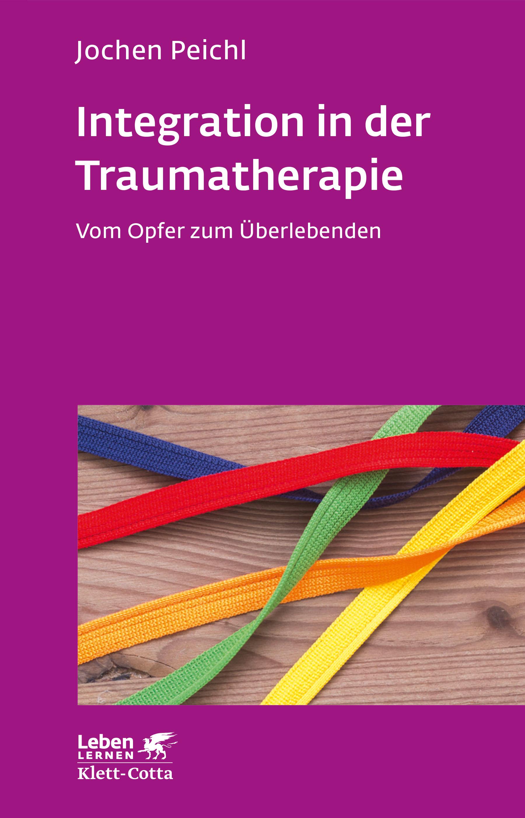 Integration in der Traumatherapie (Leben lernen, Bd. 300)