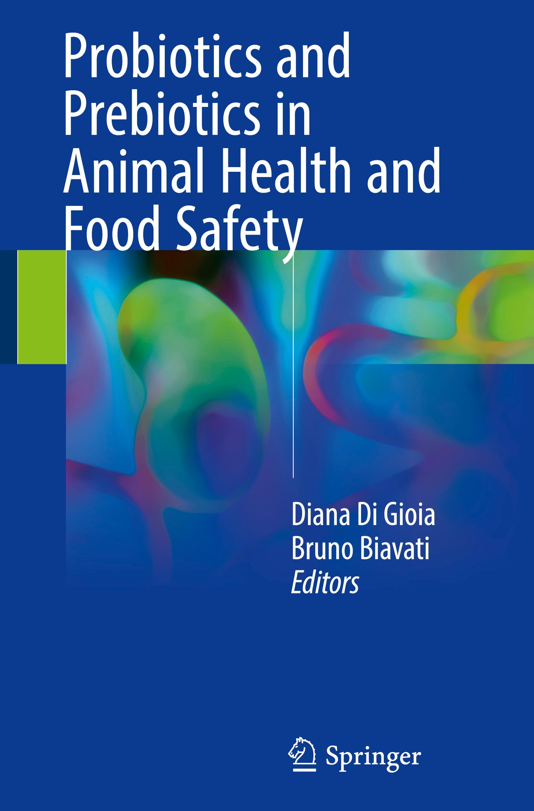 Probiotics and Prebiotics in Animal Health and Food Safety