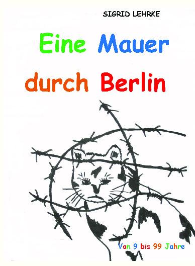 Eine Mauer durch Berlin