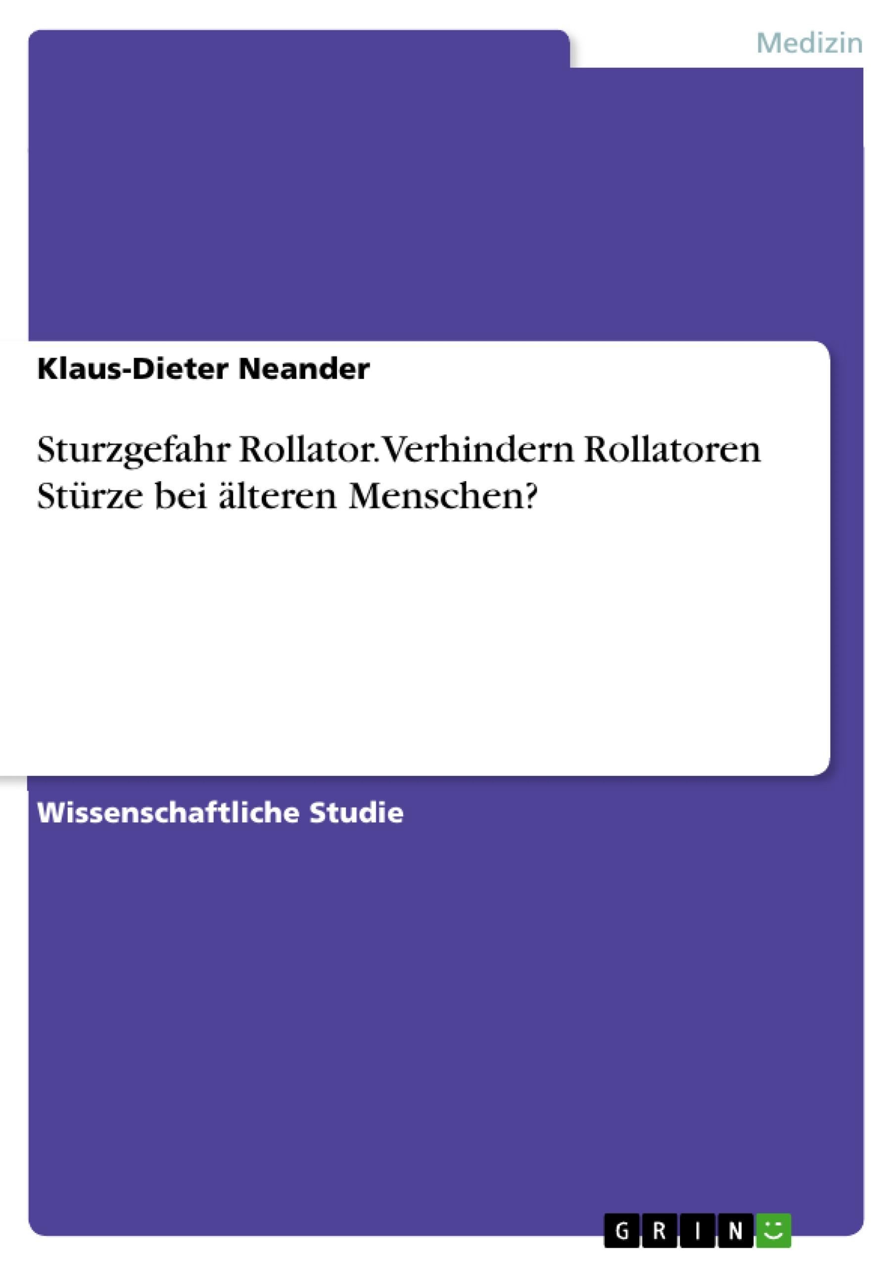 Sturzgefahr Rollator. Verhindern Rollatoren Stürze bei älteren Menschen?