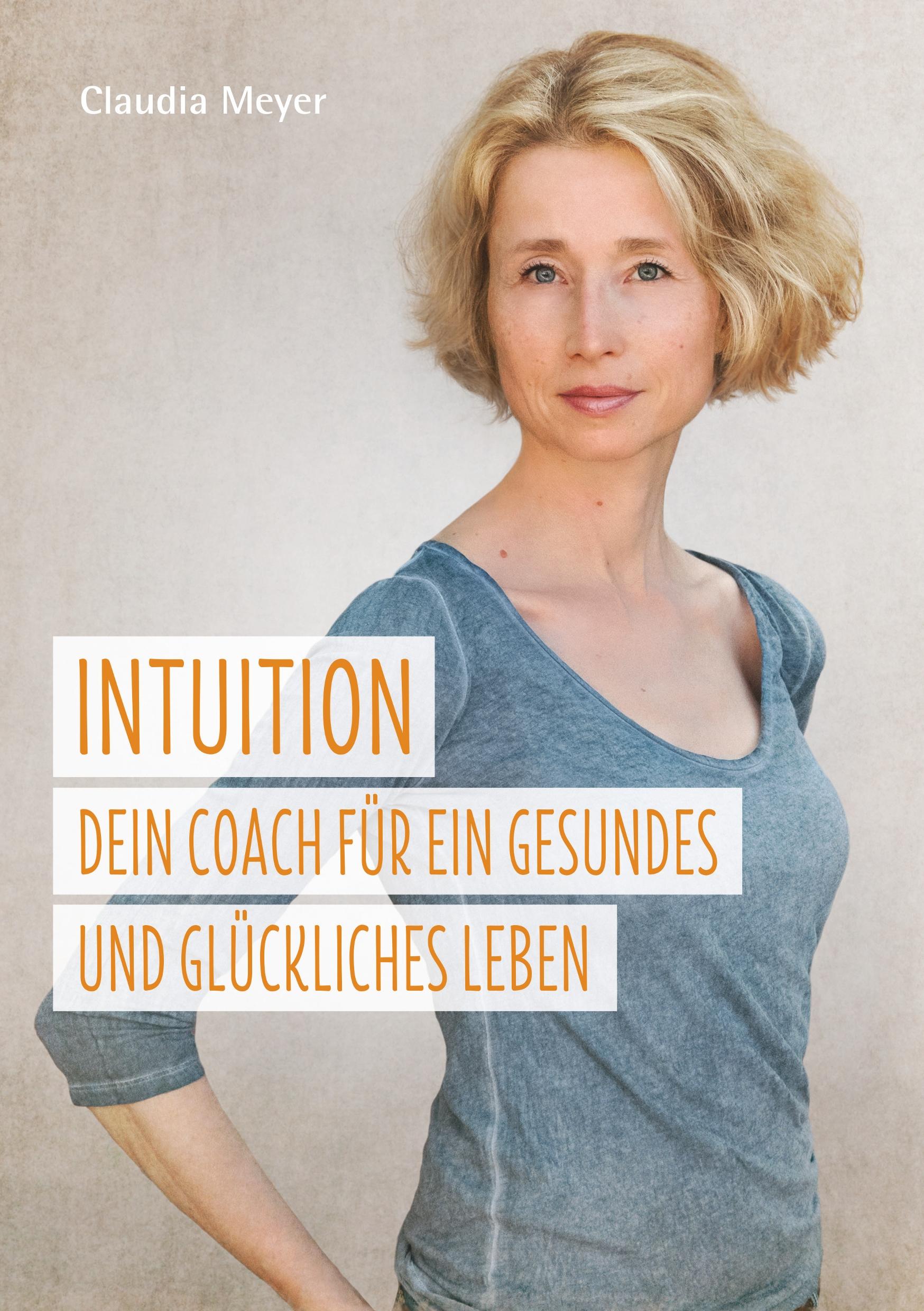 Intuition ¿ Dein Coach für ein gesundes und glückliches Leben