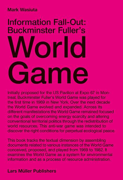 Information Fall-Out: Buckminster Fuller's World Game