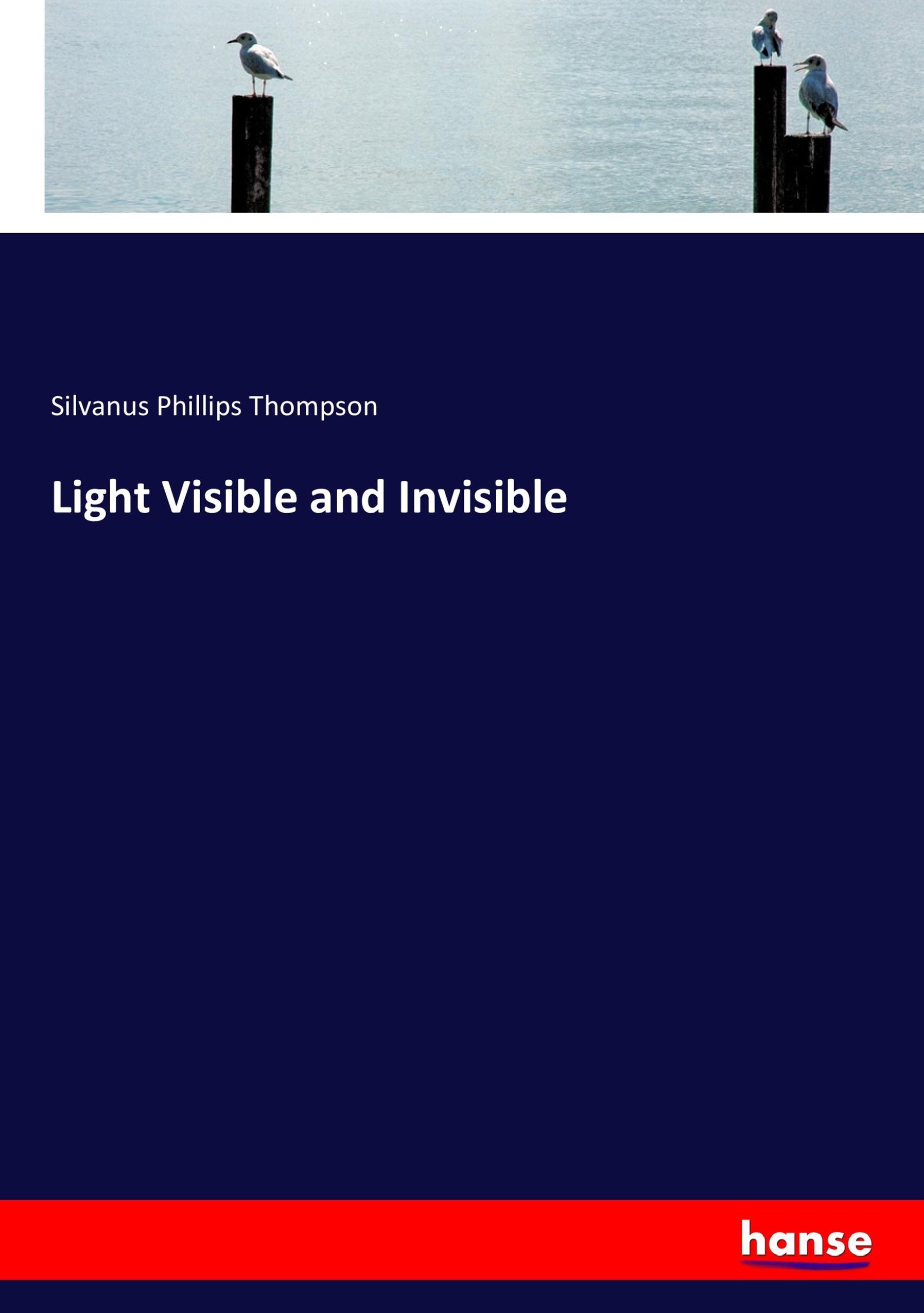 Light Visible and Invisible