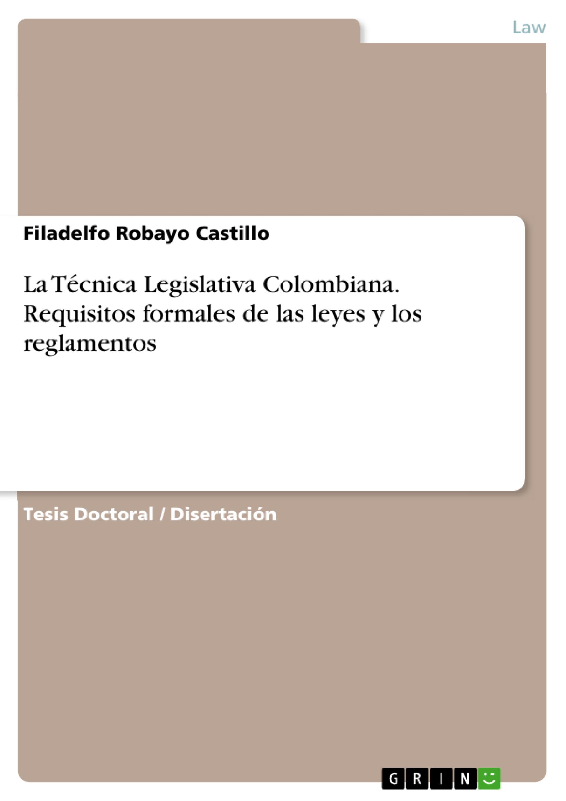 La Técnica Legislativa Colombiana. Requisitos formales de las leyes y los reglamentos