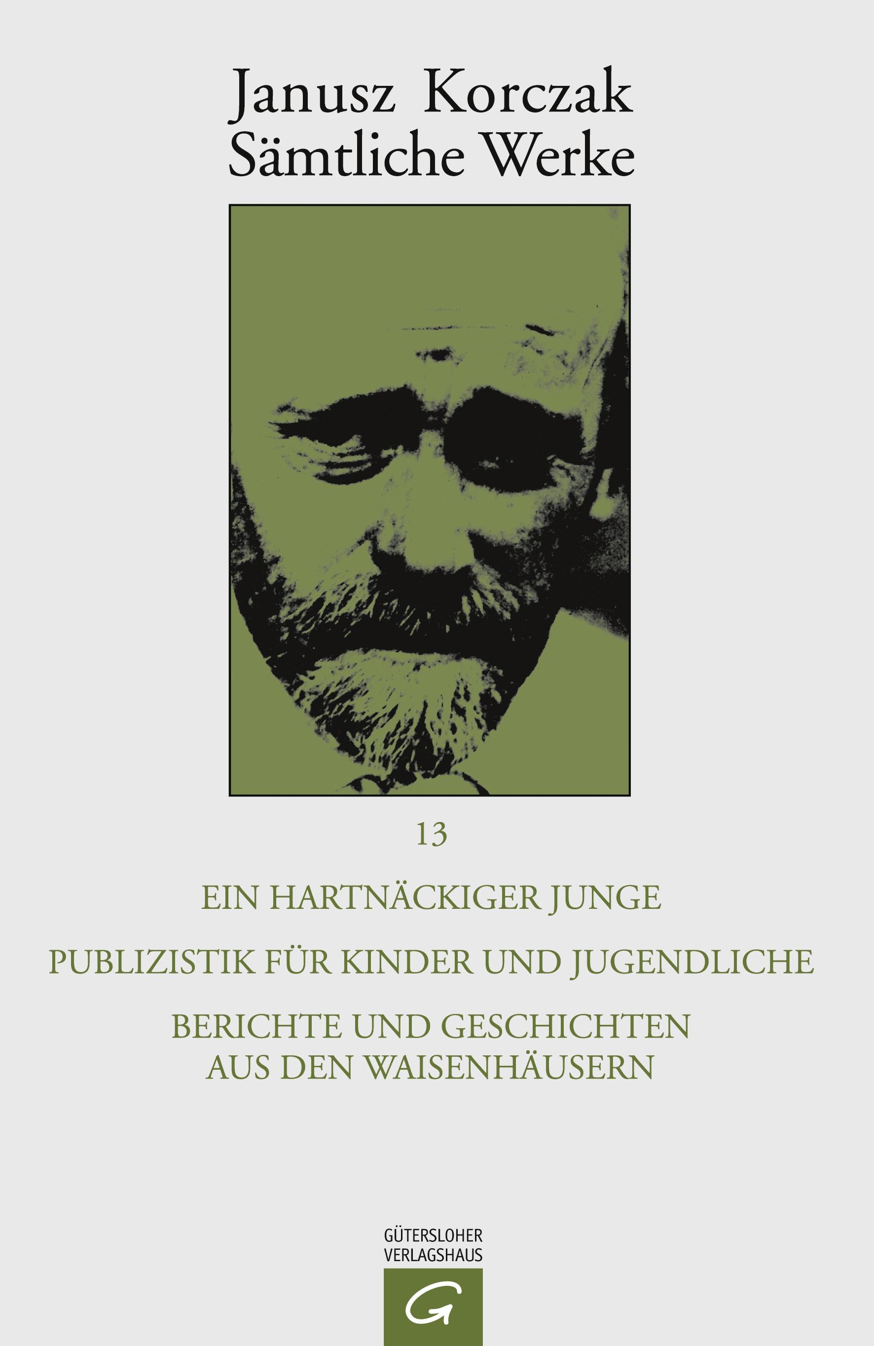 Ein hartnäckiger Junge. Publizistik für Kinder und Jugendliche. Berichte und Geschichten aus den Waisenhäusern