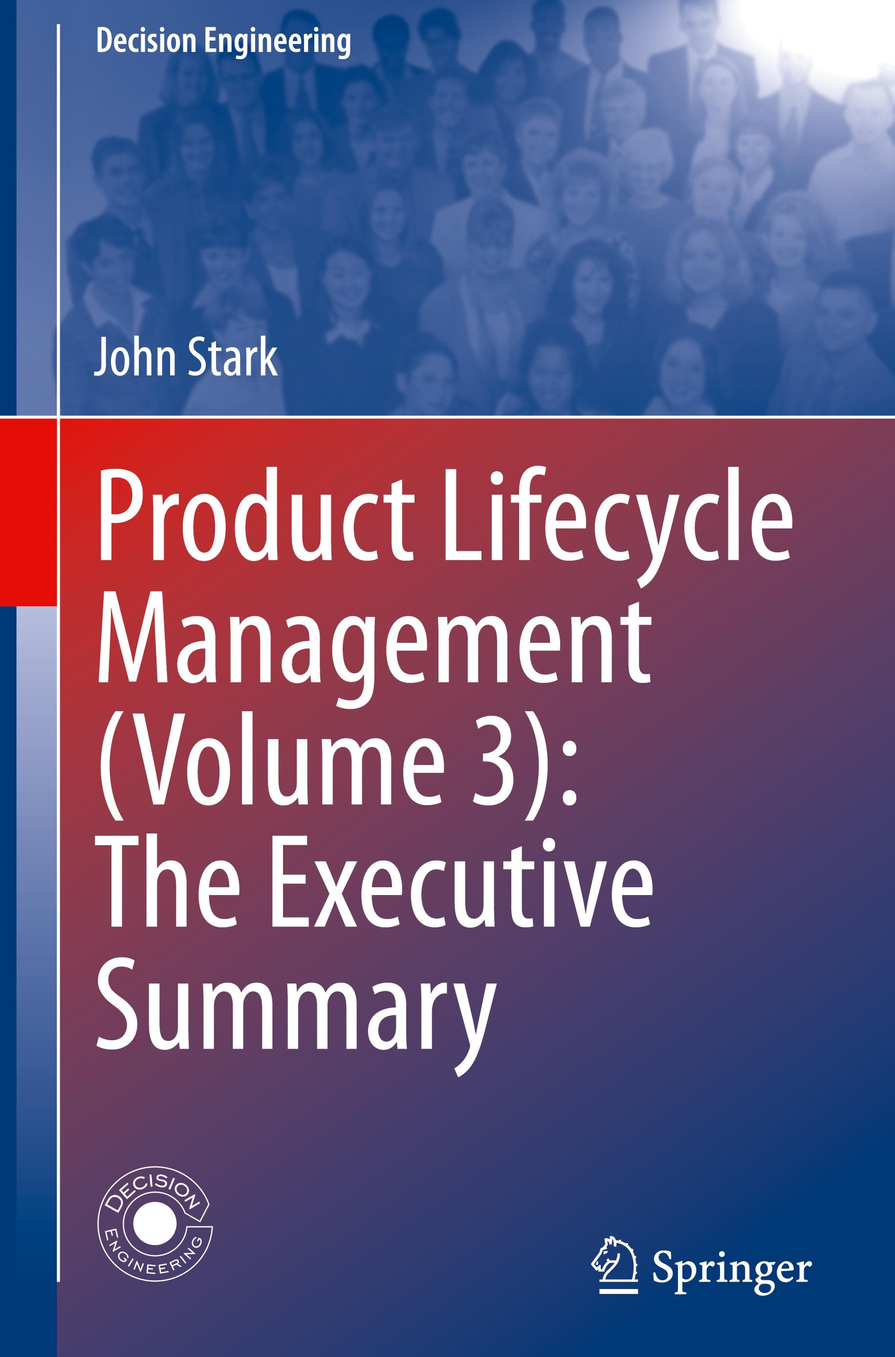 Product Lifecycle Management (Volume 3): The Executive Summary