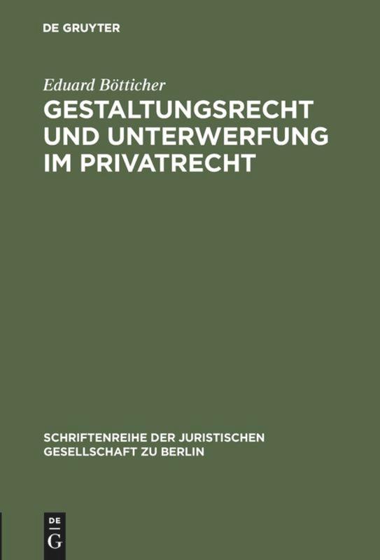 Gestaltungsrecht und Unterwerfung im Privatrecht