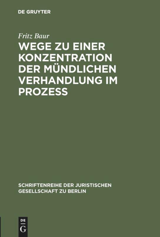 Wege zu einer Konzentration der mündlichen Verhandlung im Prozeß