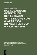 Das cubanische Gesetzbuch der sozialen Verteidigung vom 4. April 1936 (in Kraft seit dem 9. Oktober 1938)