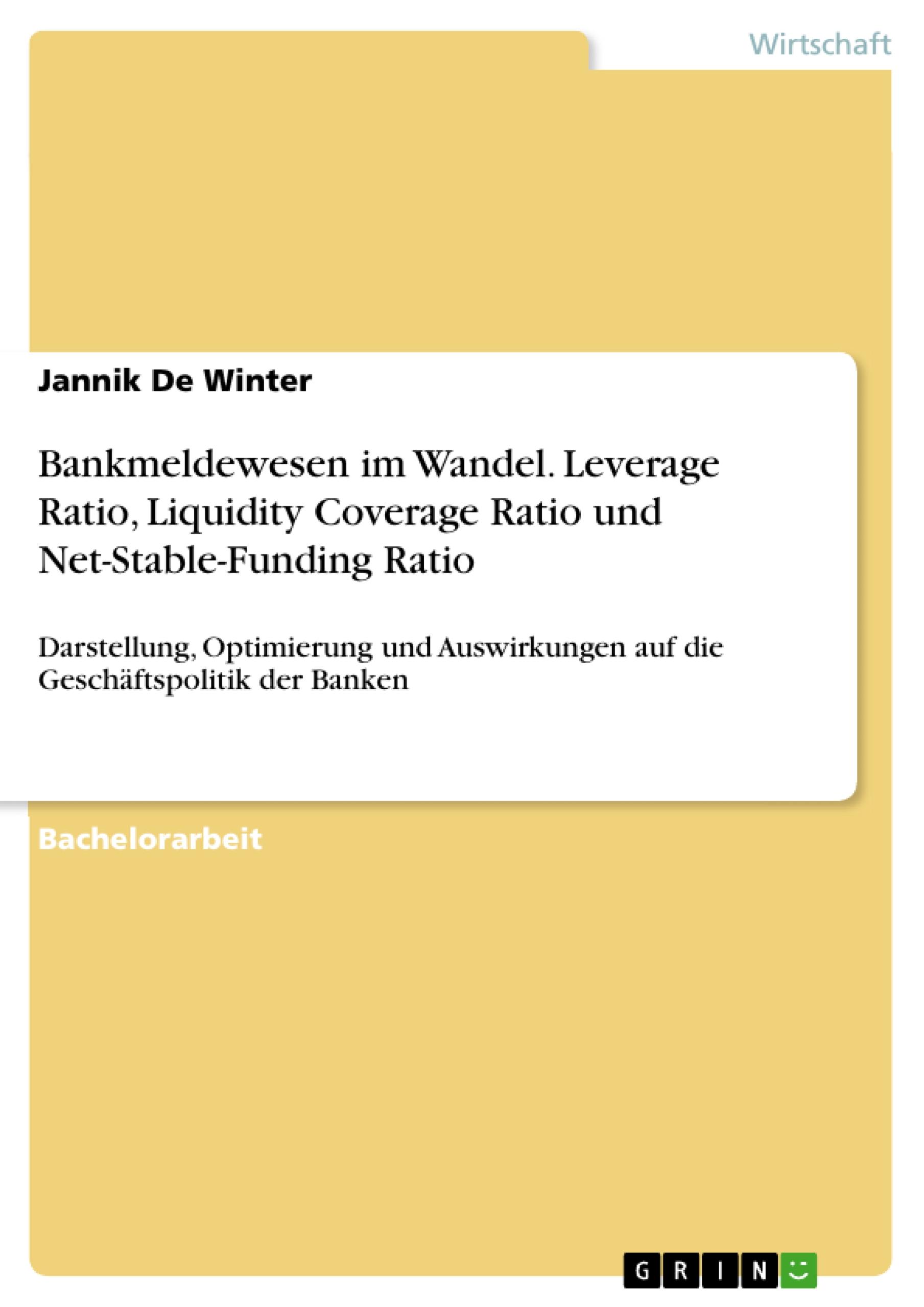 Bankmeldewesen im Wandel. Leverage Ratio, Liquidity Coverage Ratio und Net-Stable-Funding Ratio