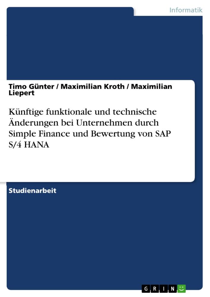 Künftige funktionale und technische Änderungen bei Unternehmen durch Simple Finance und Bewertung von SAP S/4 HANA