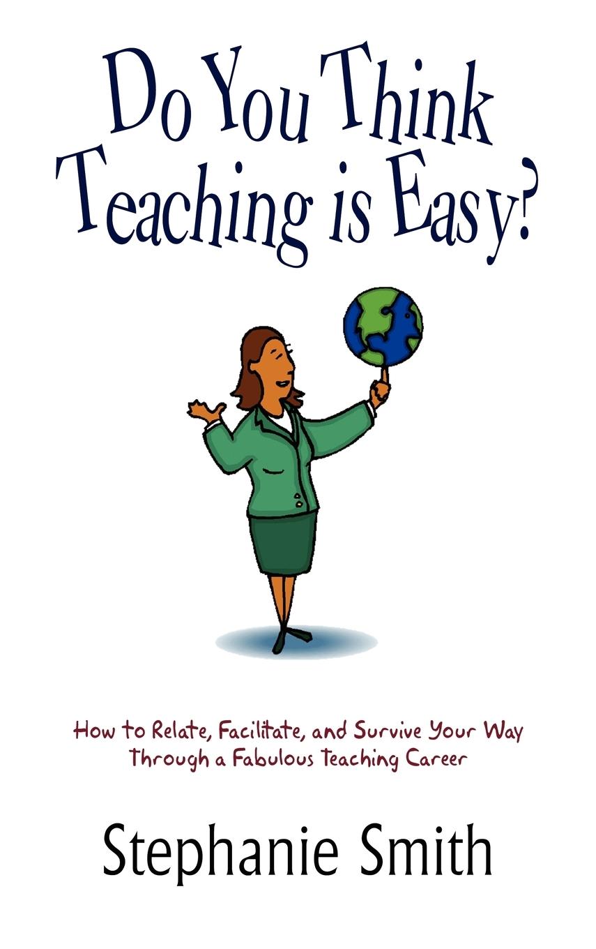 Do You Think Teaching is Easy?