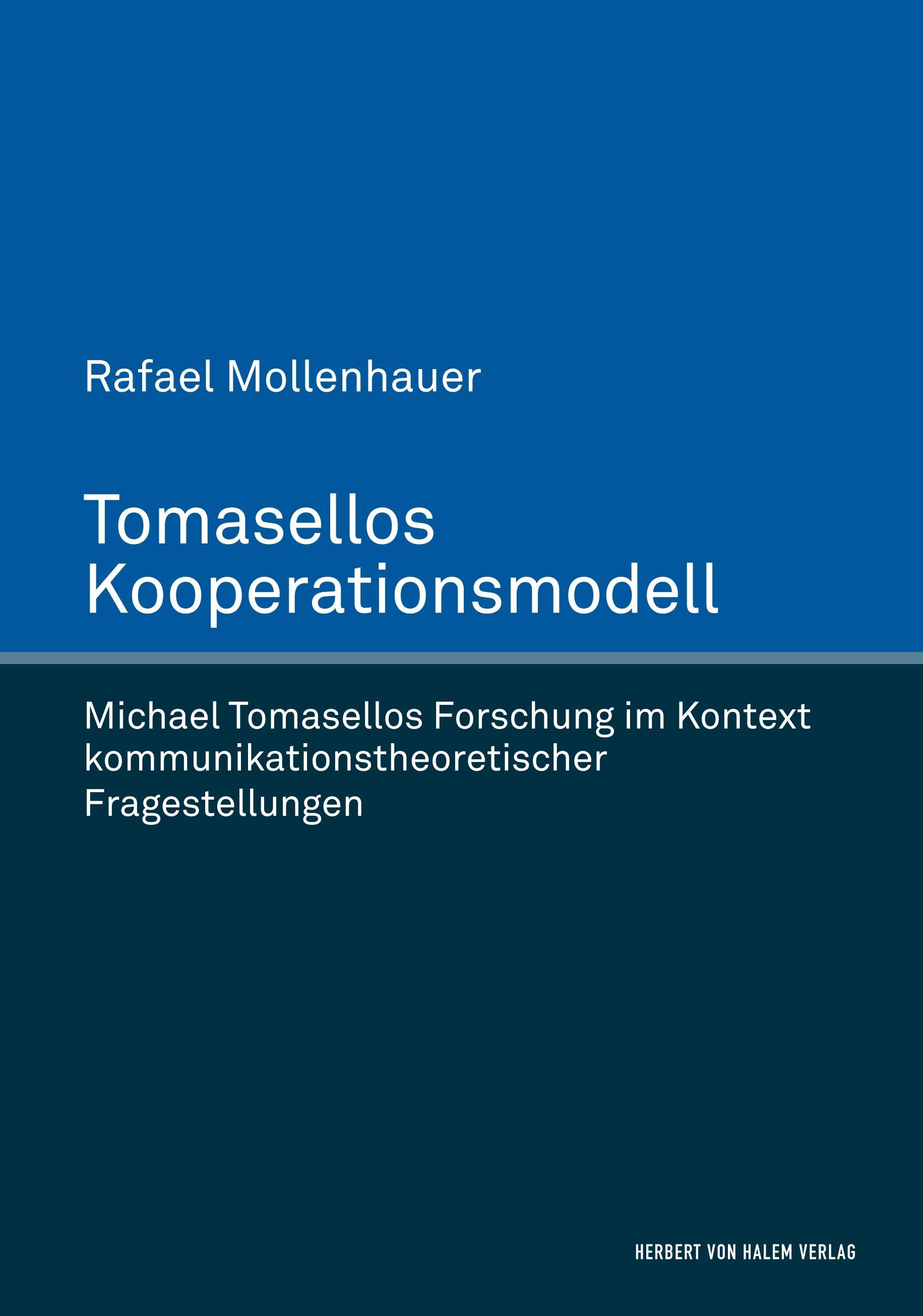 Tomasellos Kooperationsmodell. Michael Tomasellos Forschung im Kontext kommunikationstheoretischer Fragestellungen