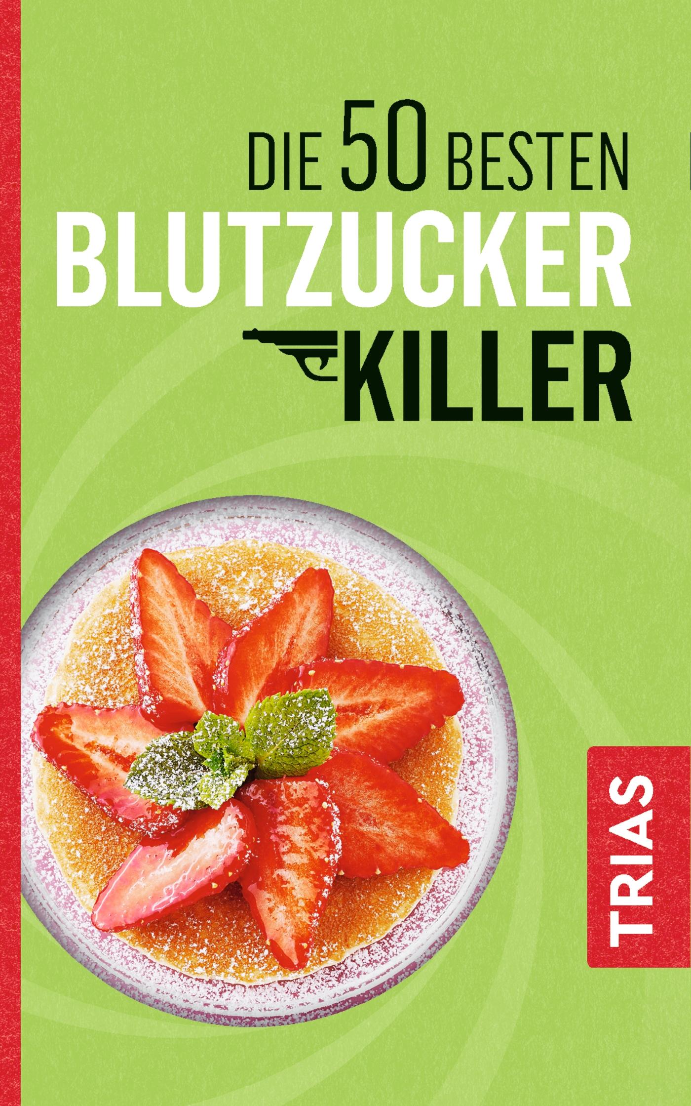 Die 50 besten Blutzucker-Killer