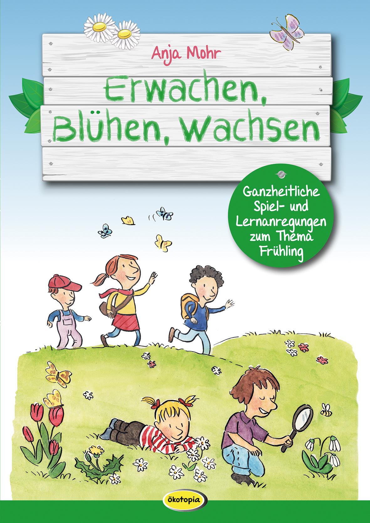 Erwachen, Blühen, Wachsen