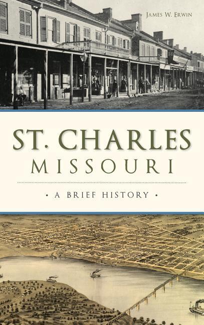 St. Charles, Missouri: A Brief History