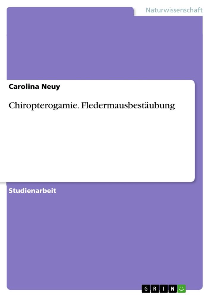 Chiropterogamie. Fledermausbestäubung