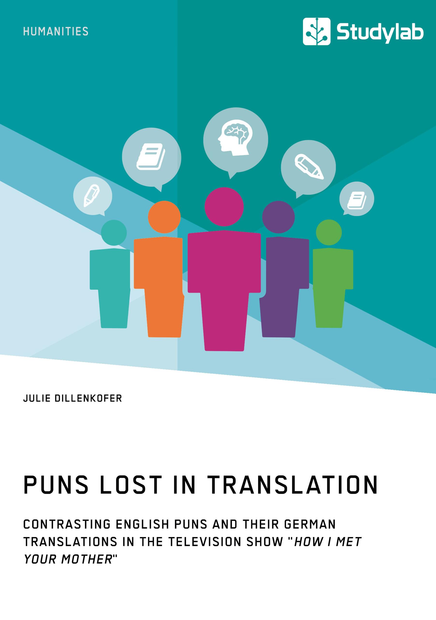 Puns Lost in Translation. Contrasting English Puns and Their German Translations in the Television Show "How I Met Your Mother"