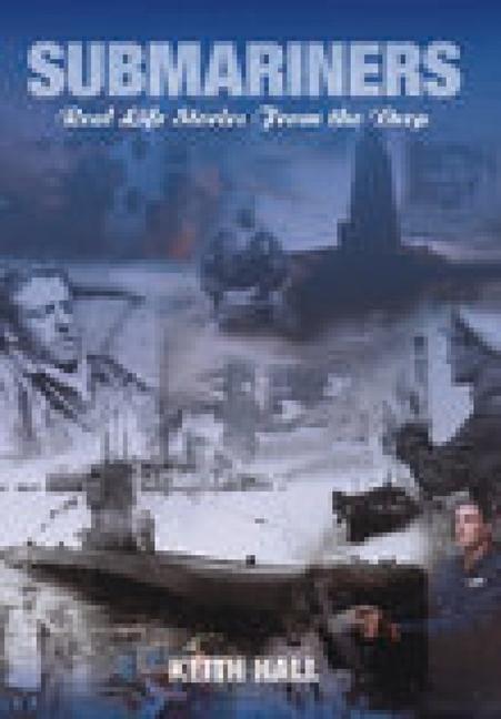 Submariners: Real Life Stories from the Deep