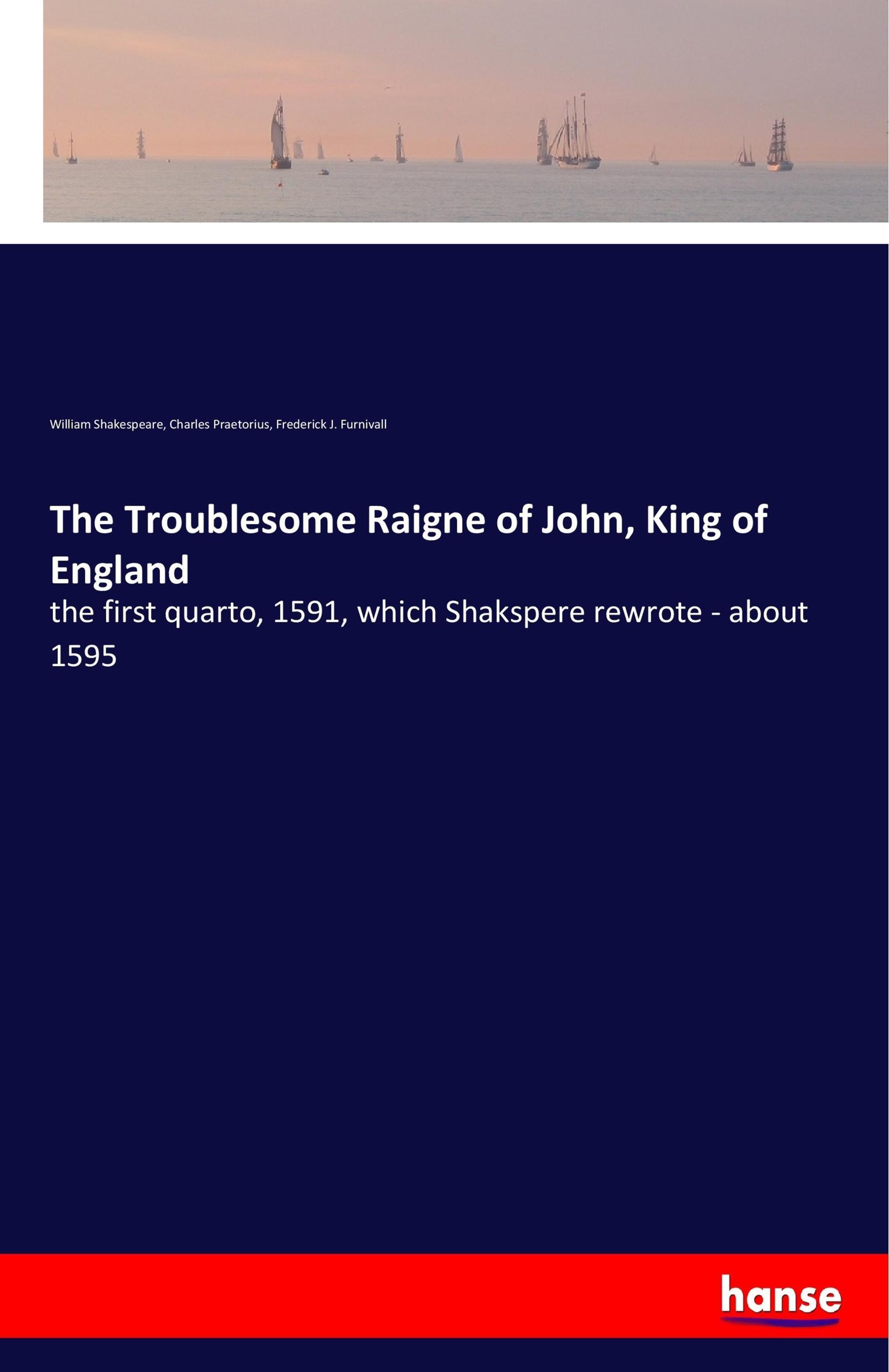 The Troublesome Raigne of John, King of England