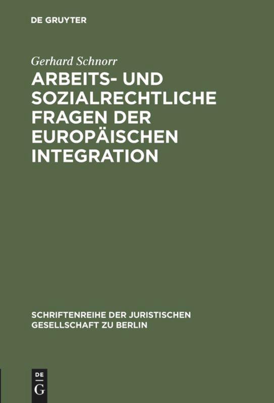 Arbeits- und sozialrechtliche Fragen der europäischen Integration