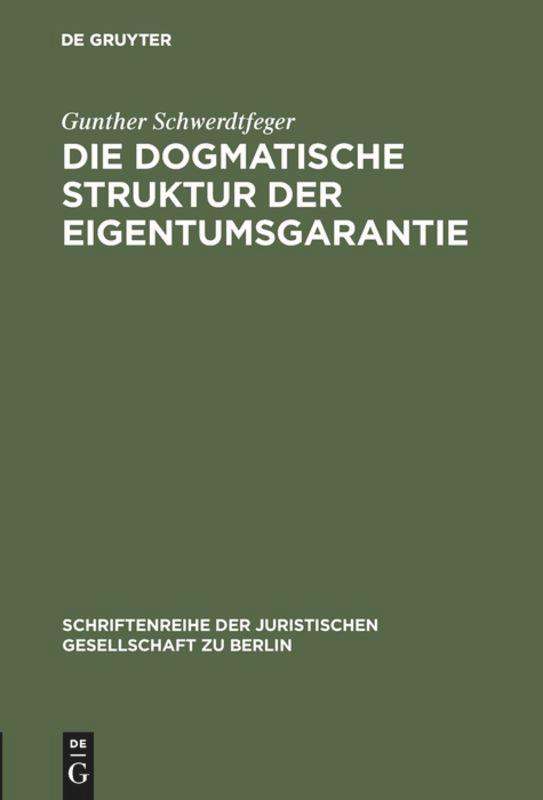 Die dogmatische Struktur der Eigentumsgarantie