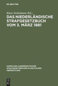 Das niederländische Strafgesetzbuch vom 3. März 1881