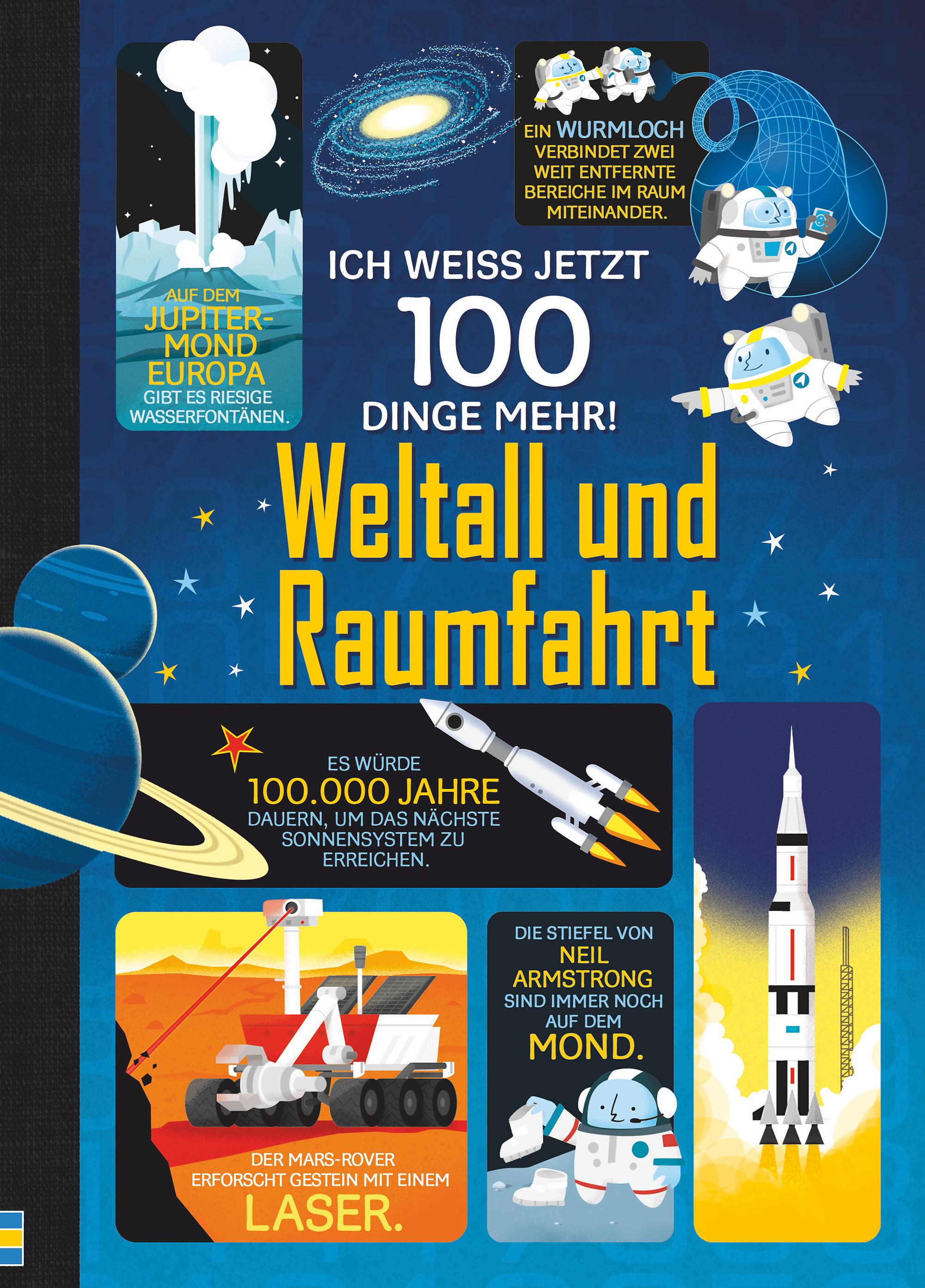 Ich weiß jetzt 100 Dinge mehr! Weltall und Raumfahrt