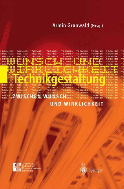 Technikgestaltung zwischen Wunsch und Wirklichkeit