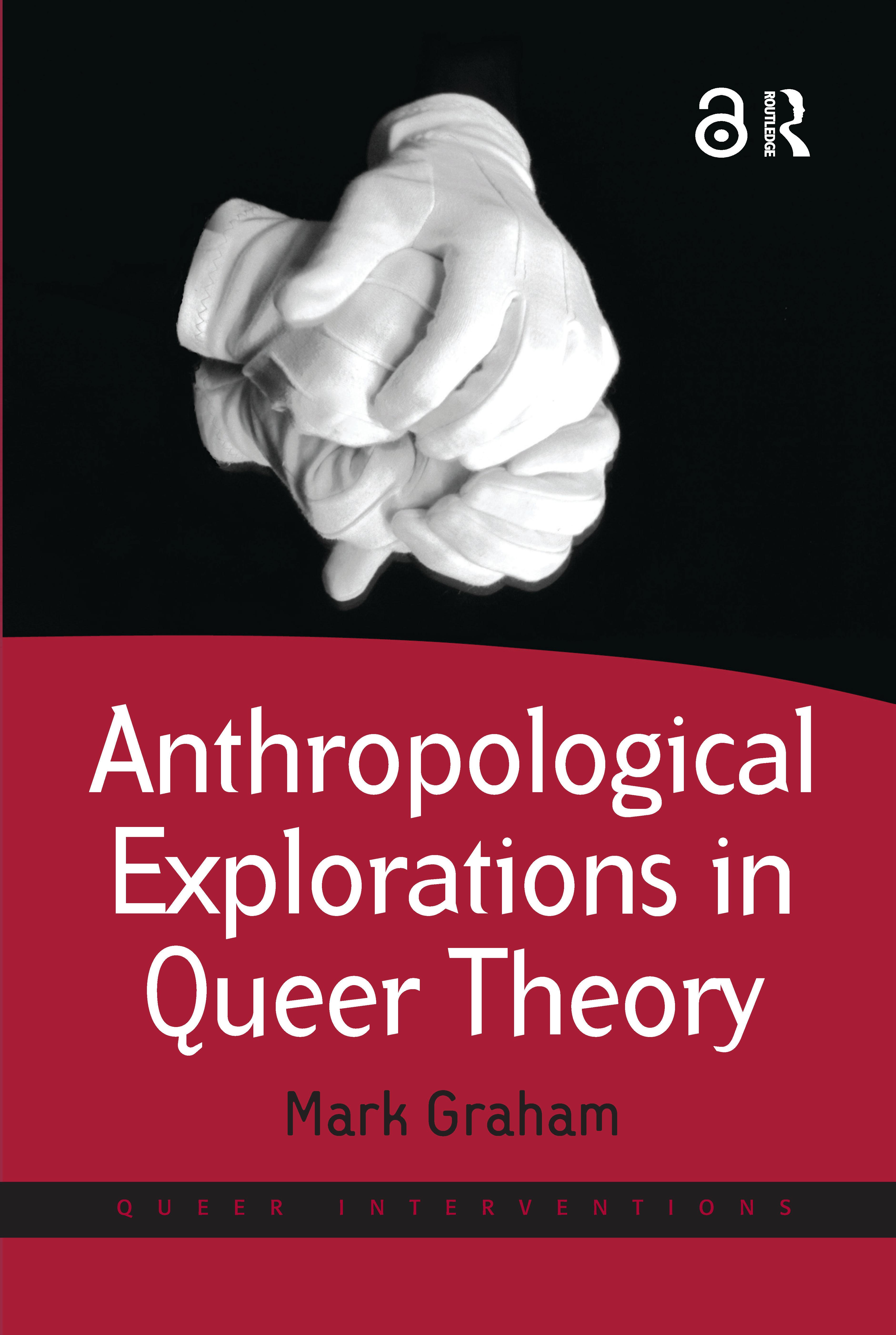 Anthropological Explorations in Queer Theory