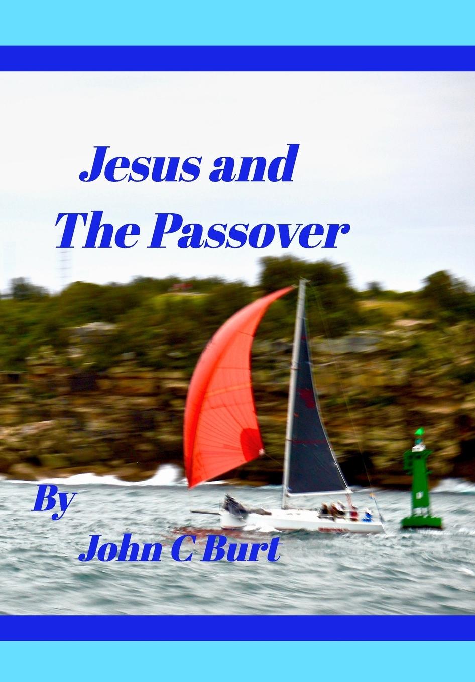 Jesus and The Passover.