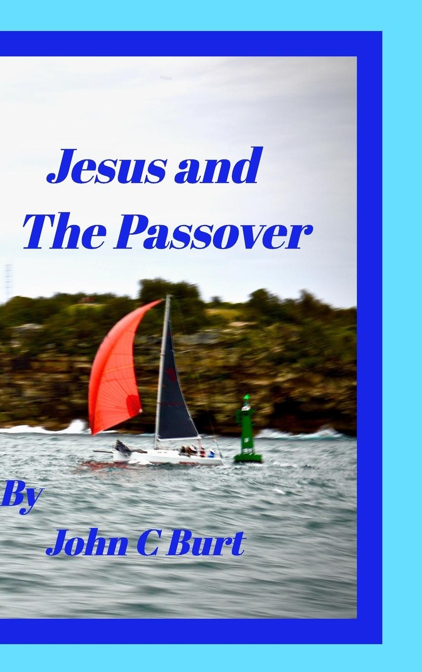 Jesus and The Passover.