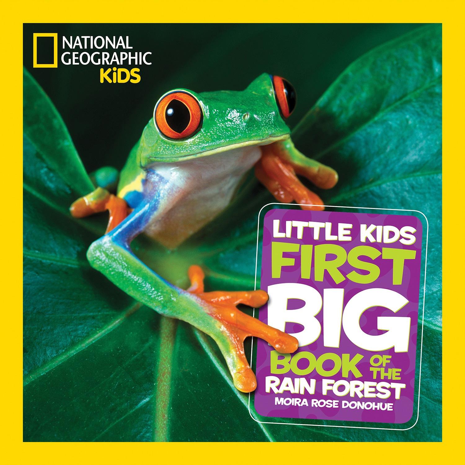 National Geographic Little Kids First Big Book of the Rain Forest