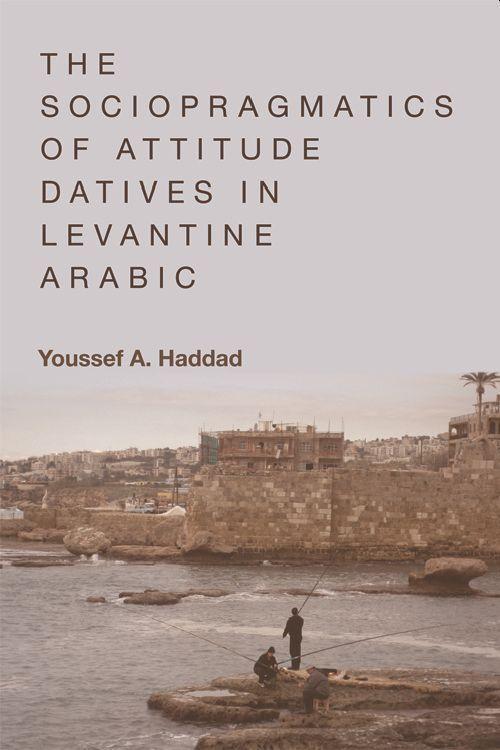 The Sociopragmatics of Attitude Datives in Levantine Arabic