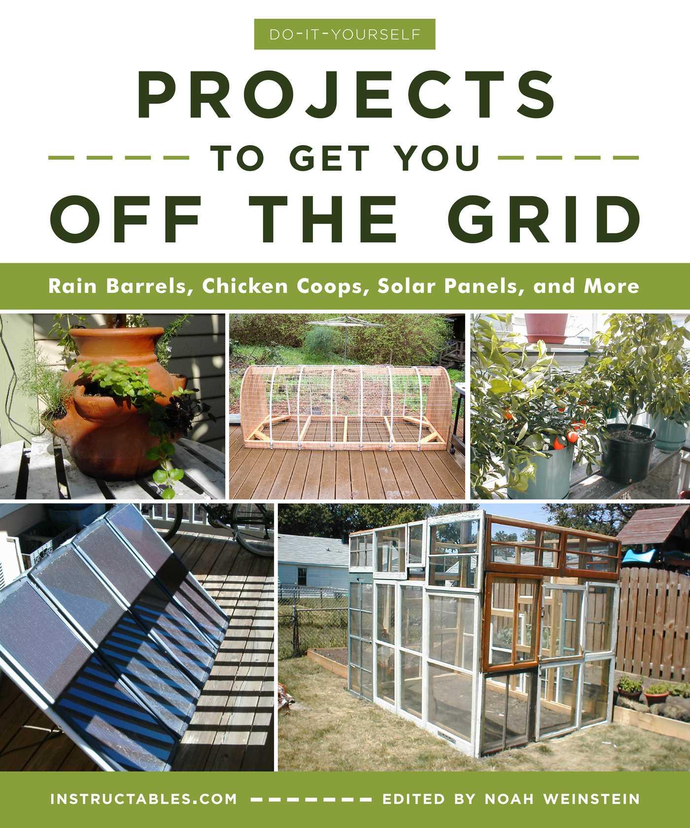 Do-It-Yourself Projects to Get You Off the Grid