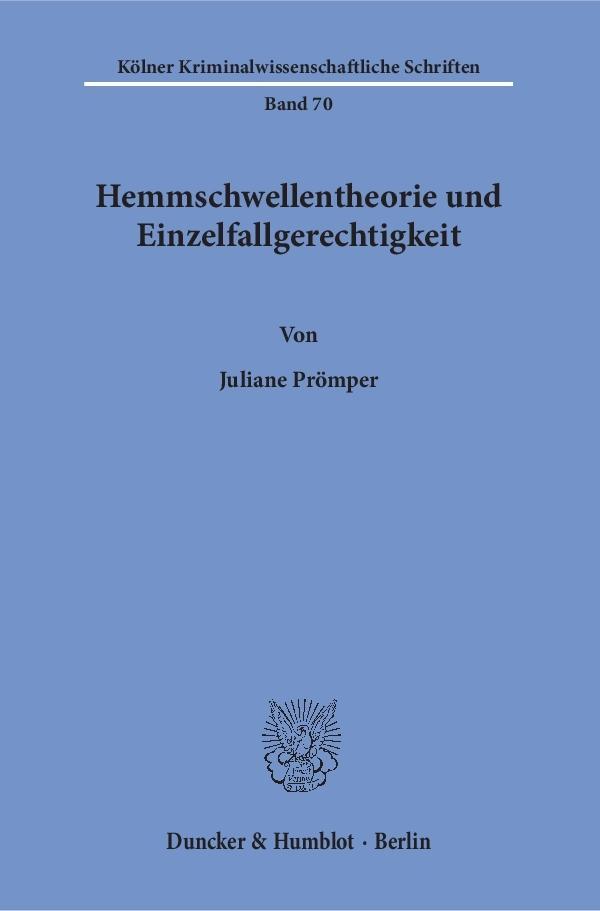 Hemmschwellentheorie und Einzelfallgerechtigkeit.