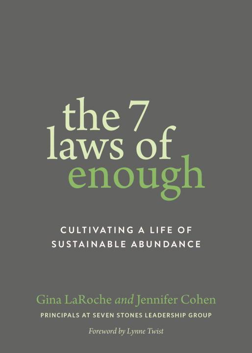 The 7 Laws of Enough: Cultivating a Life of Sustainable Abundance