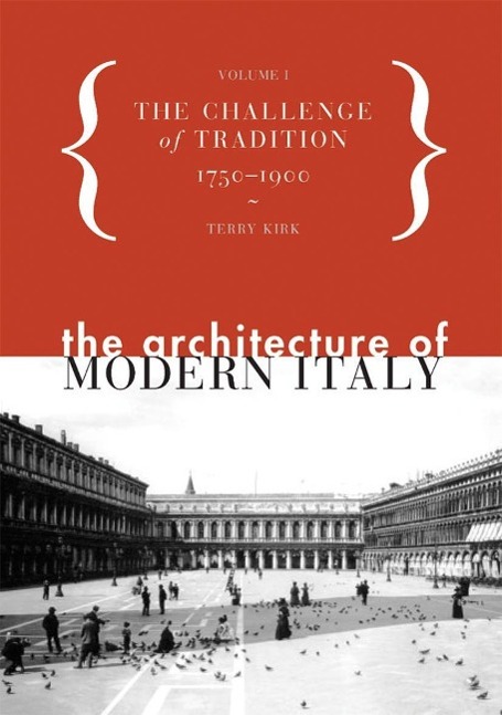 The Architecture of Modern Italy: The Challenge of Tradition 1750-1900 - Volume 1