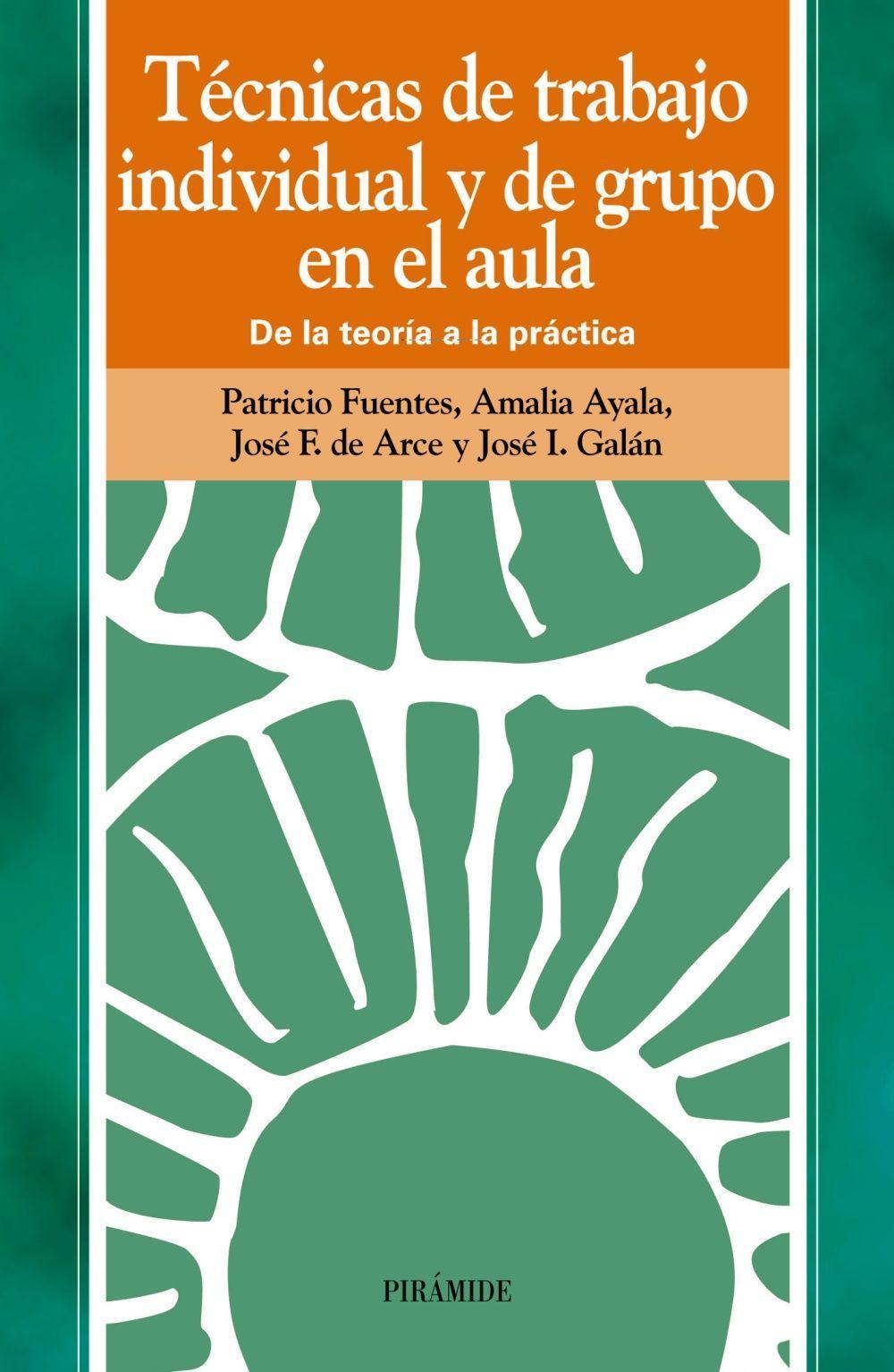 Técnicas de trabajo individual y de grupo en el aula : de la teoría a la práctica